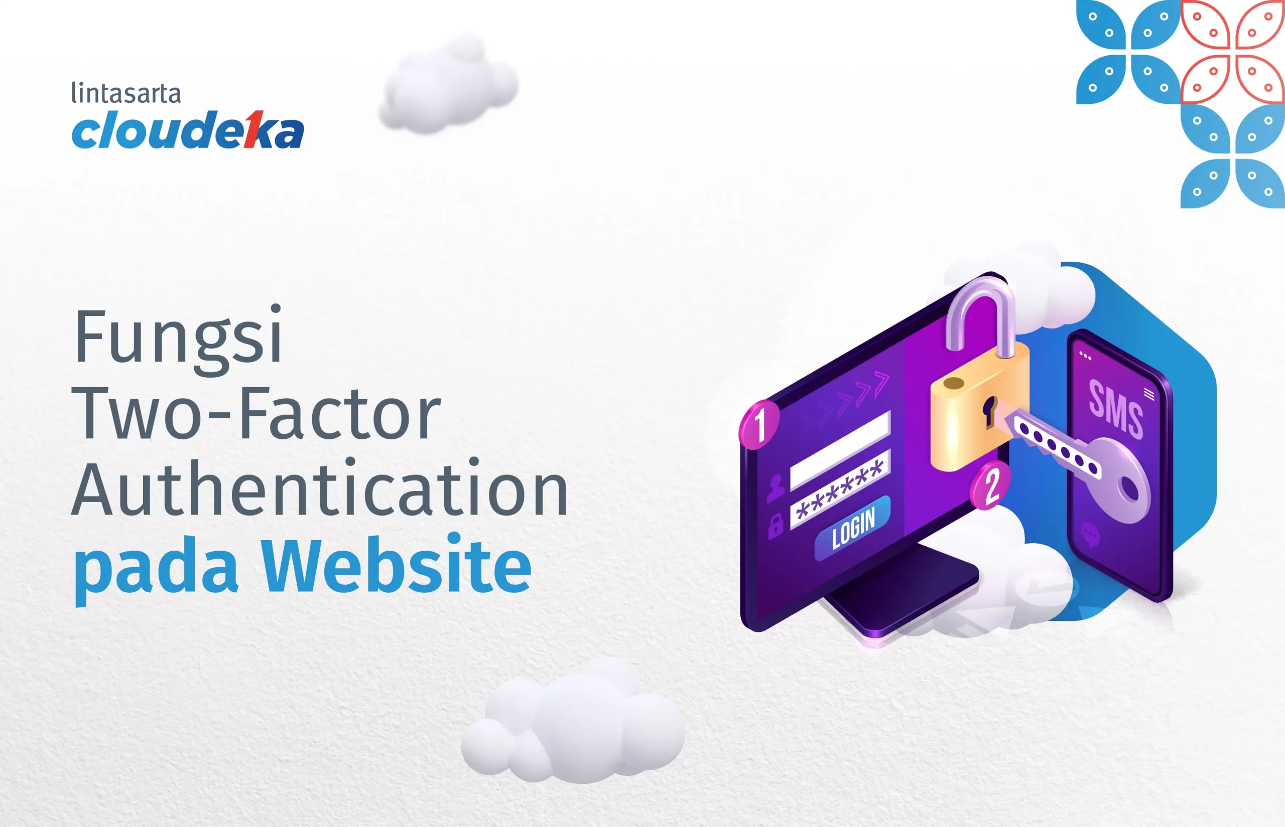 Apa Itu Two-Factor Authentication? Apa Saja Manfaatnya?